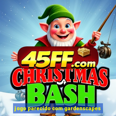 jogo parecido com gardenscapes